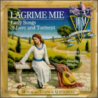 Lagrime Mie: Early Songs of Love and Torment - David B. Oliver (bass); Jennifer Lane (mezzo-soprano); Timothy Burris (theorbo)