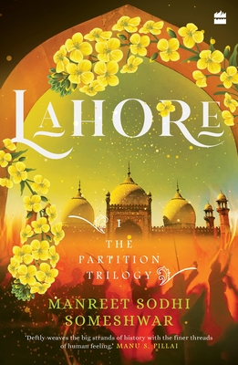 Lahore: Book 1 of The Partition Trilogy - Someshwar, Manreet Sodhi