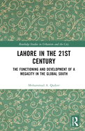 Lahore in the 21st Century: The Functioning and Development of a Megacity in the Global South