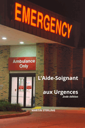 L'aide-soignant aux Urgences 2nde ?dition