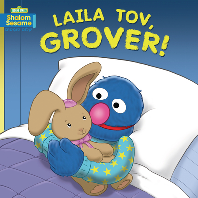 Laila Tov, Grover! - Sussman, Joni Kibort