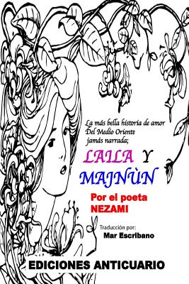 Laila y Majnun: Traduccion del Original de Nezami Por Mar Escribano - Escribano, Mar