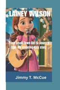 Lainey Wilson: From Small-Town Girl to Country Star- An inspiring story