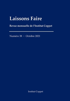 Laissons Faire - n.38 - octobre 2021 - Malbranque, Benot, and Guyot, Yves, and Rousseau, Jean-Jacques