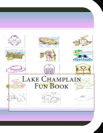 Lake Champlain Fun Book: A Fun and Educational Book about Lake Champlain