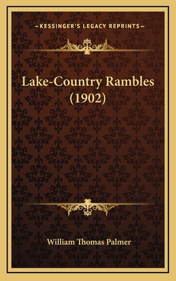 Lake-Country Rambles (1902) - Palmer, William Thomas