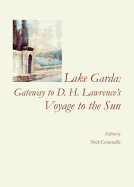 Lake Garda: Gateway to D. H. Lawrence's Voyage to the Sun