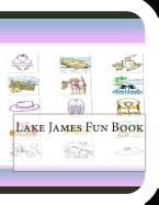 Lake James Fun Book: A Fun and Educational Book About Lake James