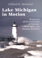 Lake Michigan in Motion: Responses of an Inland Sea to Weather, Earth-Spin, and Human Activities