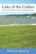 Lake of the Cedars: Story of a Family on Fire for Generations