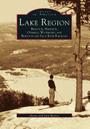 Lake Region: Bridgton, Harrison, Otisfield, Waterford, and Bridgton and Saco River Railroad