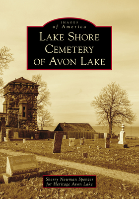 Lake Shore Cemetery of Avon Lake - Newman Spenzer, Sherry