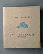 Lake Superior Images - Blacklock, Craig (Photographer), and Adventure Publishing