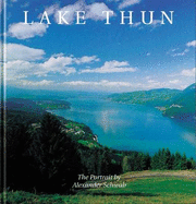 Lake Thun: A Portrait - Schwab, Alexander