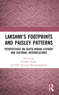 Lakshmi's Footprints and Paisley Patterns: Perspectives on Scoto-Indian Literary and Cultural Interrelations