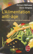 L'Alimentation Anti-?ge - Beliveau, Richard, Ph.D., and Gingras, Denis