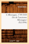 L'Allemagne, 1789-1810 (Fin de l'Ancienne Allemagne) (d.1896)