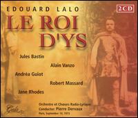 Lalo: Le Roi d'Ys - Alain Vanzo (vocals); Andr d'Arkor (vocals); Andrea Guiot (vocals); Bernadette Delprat (vocals); Cesar Vezzani (vocals);...