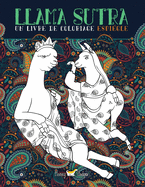 Lama Sutra: Un Livre De Coloriage Espigle: Thme du Kama Sutra avec des lamas, des paresseux et des licornes