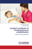 Lambert Textbook of Cardiopulmonry Rehabilitation