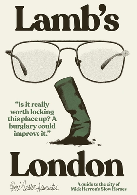 Lamb's London: A Guide to the City of Mick Herron's Slow Horses - Hutt, Richard