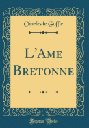 L'Ame Bretonne (Classic Reprint)