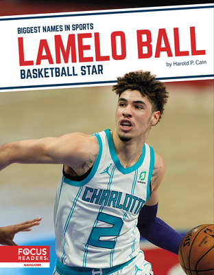 Lamelo Ball: Basketball Star - Cain, Harold P