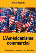 L'Americanisme Commercial Et Le Mouvement Economiste Aux Etats-Unis