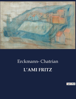 L'Ami Fritz - Chatrian, Erckmann