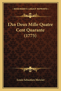 L'An Deux Mille Quatre Cent Quarante (1775)