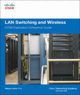 LAN Switching and Wireless: CCNA Exploration Companion Guide