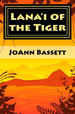 Lana'i of the Tiger: An Islands of Aloha Mystery - Bassett, Joann