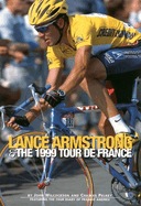 Lance Armstrong & the 1999 Tour de France: By John Wilcockson and Charles Pelkey; Featuring the Tour Diary of Frankie Andreu
