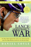 Lance Armstrong's War: One Man's Battle Against Fate, Fame, Love, Death, Scandal, and a Few Other Rivals on the Road to the Tour de France