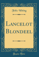 Lancelot Blondeel (Classic Reprint)