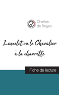 Lancelot ou le Chevalier  la charrette de Chrtien de Troyes (fiche de lecture et analyse complte de l'oeuvre)