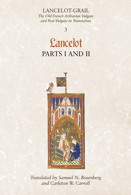 Lancelot, Part 1/Lancelot, Part 2 - Lacy, Norris J (Editor), and Rosenberg, Samuel N (Translated by), and Carroll, Carleton W (Translated by)