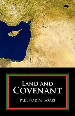 Land and Covenant - Tarazi, Paul Nadim