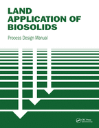 Land Application of Biosolids: Process Design Manual