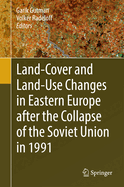 Land-Cover and Land-Use Changes in Eastern Europe After the Collapse of the Soviet Union in 1991