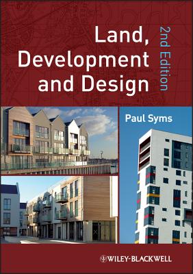 Land, Development and Design - Syms, Paul