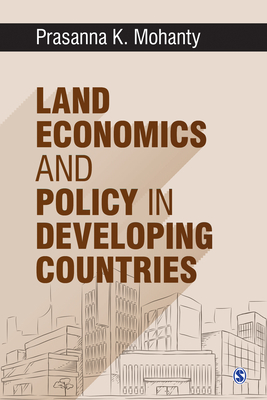 Land Economics and Policy in Developing Countries - Mohanty, Prasanna K