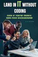 Land in IT Without Coding: Even If You're From a Non-Tech Background