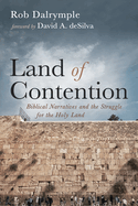 Land of Contention: Biblical Narratives and the Struggle for the Holy Land