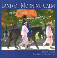 Land of Morning Calm: Korean Culture Then and Now