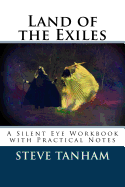 Land of the Exiles: A Silent Eye Workbook with Practical Notes