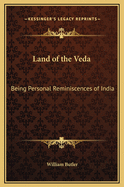 Land of the Veda: Being Personal Reminiscences of India