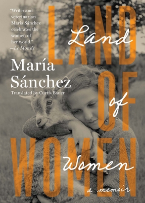 Land of Women - Snchez, Mara, and Bauer, Curtis (Translated by)