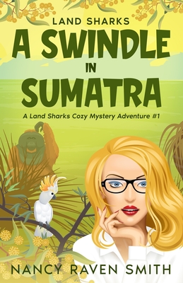 Land Sharks: A Swindle in Sumatra - Smith, Nancy Raven