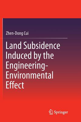 Land Subsidence Induced by the Engineering-Environmental Effect - Cui, Zhen-Dong